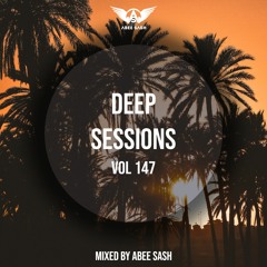 Deep Sessions - Vol 147 ★ Mixed By Abee Sash