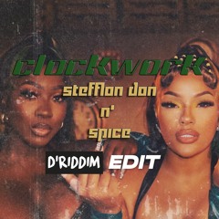 Stefflon Don & Spice - Clockwork (D'Riddim Edit)