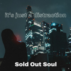 It's Just A Distraction