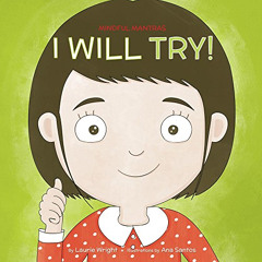 View EBOOK 📍 I Will Try (Mindful Mantras Book 5) by  Laurie Wright &  Ana Santos [EB