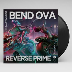 Reverse Prime - Bend Ova (Remix) [Free Download]