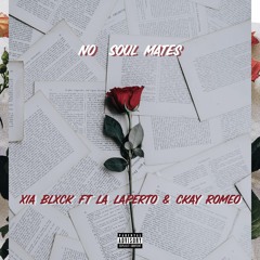 Xia Blxck ft LA Laperto & Ckay Romeo - No Soul Mates