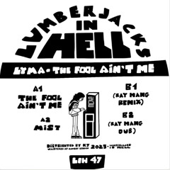 PREMIERE: LYMA - The Fool Ain't Me (Ray Mang Instrumental Dub) [Lumberjacks In Hell]