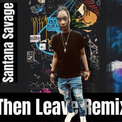 Then Leave Remix