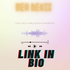 LADY GAGA X DRUGS FROM AMSTERDAM {DJ Rozay}