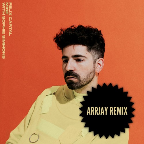 Felix Cartal & Sophie Simmons - Mine (Arrjay Remix)