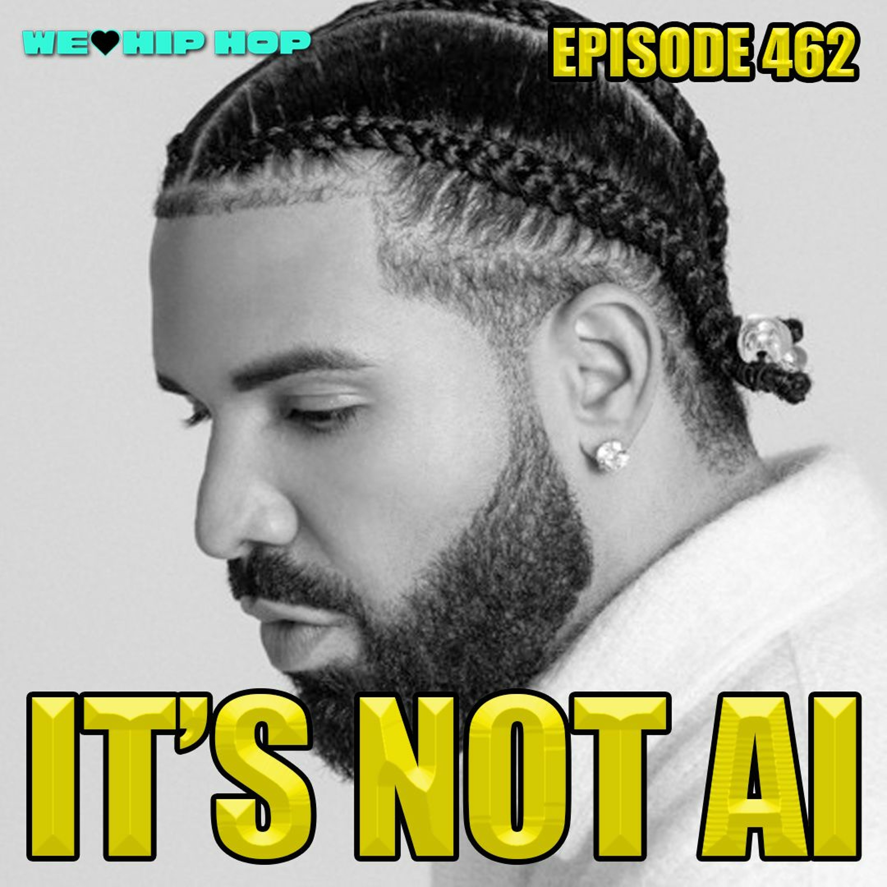 Episode 462 | It Wasn't Ai | We Love Hip Hop Podcast episode artwork