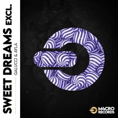 Sweet Dreams - Galucci & Ayla Remix ► Free Download