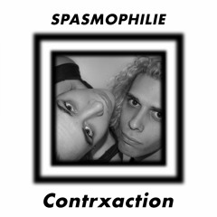 Spasmophilie #12 - Contrxaction