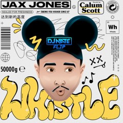 Jax Jones & Calum Scott - Whistle (DJ NATE BOOTLEG)(FREE DOWNLOAD)