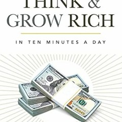 Read Books Online Think and Grow Rich: In 10 Minutes a Day (Official Publication of the Napoleon H