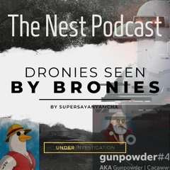 The Nest - Dronies Seen by Bronies - Ep 2..m4a