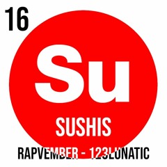 16 SUSHIS - 123Lunatic RapVember (Freestyle)