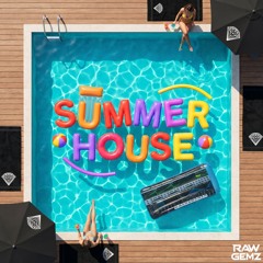 Raw Gemz - SUMMER HOUSE Vol.1