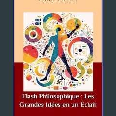Read ebook [PDF] 📕 Flash Philosophique : Les Grandes Idées en un Éclair (French Edition) Read Book