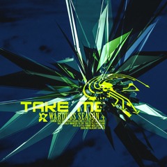 TAKE ME (WARDUB S4)