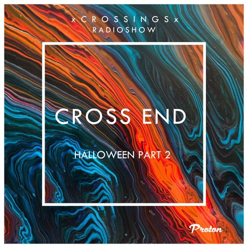 Crossings on Proton #038 - Cross End (Records of Halloween Part 2)