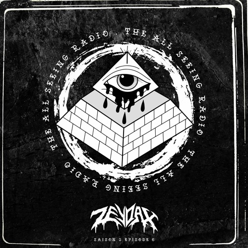 The All Seeing Radio S2 EP 6 Zeydax