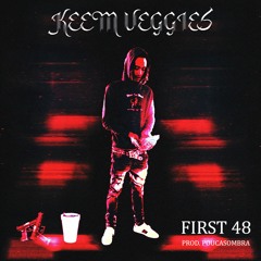 Keem Veggies  - First 48 (@prod.poucasombra)