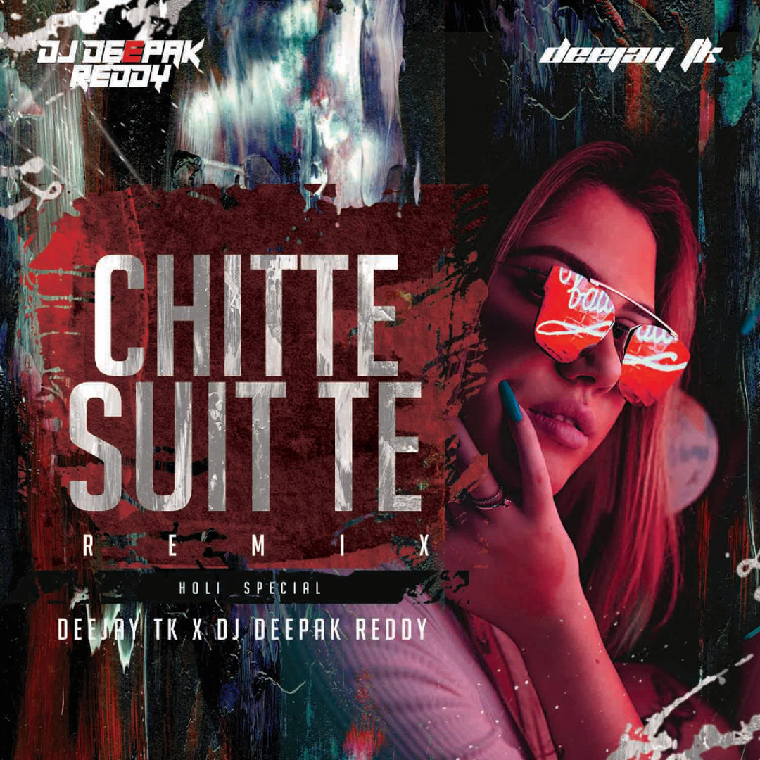 Stream Chitte Suit Te Remix Deejay Tk x Dj Deepak Reddy by Deejay Tk ...