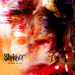Slipknot - Vol. 7: The End, So Far Medley
