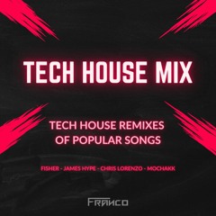 Tech House Mix | Tech House Of Popular Songs | Fisher - James Hype - Chris Lorenzo - Mochakk