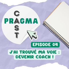 J'ai trouvé ma voie : devenir coach ! - 04