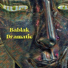 Bablak - Dramatic (Original Mix)