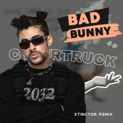 Bad Bunny - Cybertruck (Xtinctor Remix) [FREE DOWNLOAD]