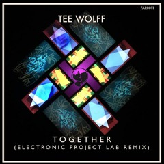 Tee Wolff - Together (Electronic Project Lab Remix Preview)