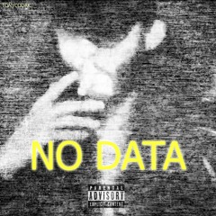 NO DATA (feat UGLY ROGERS)