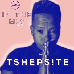 In The Mix with DJ TSHEPSITE