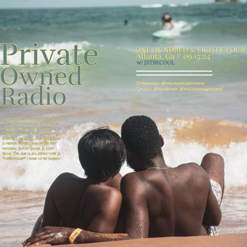 PRIVATE OWNED RADIO #184 w/ JSTBECOOL