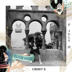 Urmet K : Deeper Sounds / Mambo Radio - 17.07.22