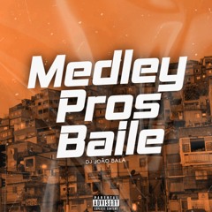 MEDLEY PROS BAILE 001 - DJ JOÃO BALA