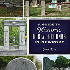 View KINDLE 🖌️ Guide to Historic Burial Grounds in Newport (History & Guide) by  Lew