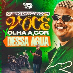 QUERO DANÇAR COM VOCÊ X OLHA COR DESSA ÁGUA