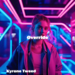 Override - Kyrone Tweed