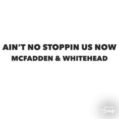 McFadden & Whitehead - Ain't No Stoppin Us Now (Soulful French Touch Alternate Mix)