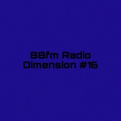 BBfm Radio Dimension #16