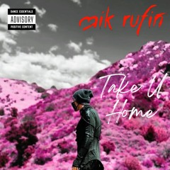 Mik Rufin - Take U Home.wav
