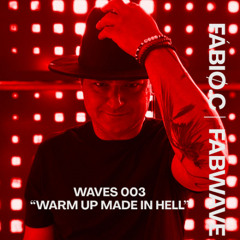 FABWAVE - MIXES WAVES 003 - WARM UP MADE IN HELL