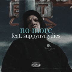 no more (feat. suppynvrlydies)