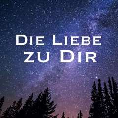 Die Liebe Zu Dir