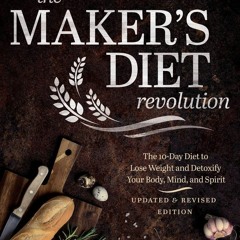 PDF KINDLE DOWNLOAD The Maker's Diet Revolution: The 10 Day Diet to Lose Weight