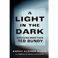 (Read PDF) A Light in the Dark: Surviving More than Ted Bundy