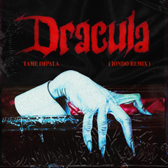 Tame Impala - Dracula (jondo remix)