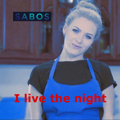 I live the night