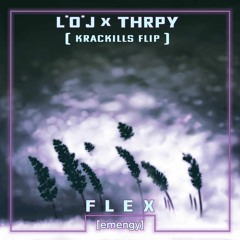 THRPY X L*O*J - Flex (KracKill$ Remix)
