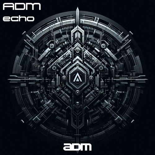 ADM - Echo (Extended Mix)